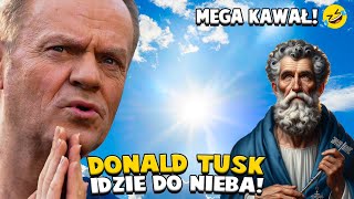 DONALD TUSK IDZIE DO NIEBA 👼  Kawał o Donaldzie Tusku 7 😆 PARODIA AI [upl. by Nahsar]