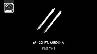 M22 ft Medina  First Time [upl. by Crenshaw]