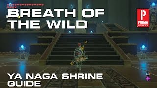 Zelda Breath of the Wild  Ya Naga Shrine Guide [upl. by Nymzaj572]