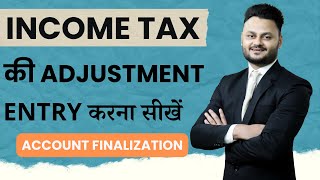 How to book Provision for Income Tax  Income Tax Adjustment Entry  Account Finalization [upl. by Afatsom]