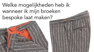 Welke mogelijkheden heb je wanneer je jouw broeken amp pantalons bespoke laat maken [upl. by Backer]