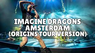 Imagine Dragons  Amsterdam Origins Tour Version Leg 1 FANMADE Live Key [upl. by Oalsecnew657]