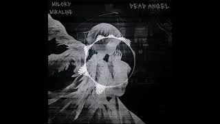 MiraLine  Dead Angel [upl. by Heeley771]