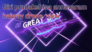 annavaram giri pradakshina haiway drone view 1 [upl. by Nanah359]