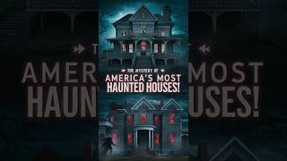 The Mystery of Americas Most Haunted Housesusahistory horrorstories unsolvedmystery short [upl. by Newo]