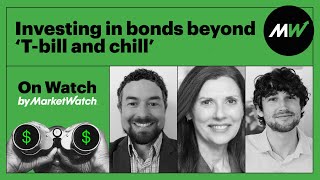 Investing in bonds beyond ‘TBill and chill’  On Watch by MarketWatch [upl. by Waters613]