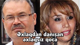 Əxlaqdan danışan əxlaqsız qoca [upl. by Oys]