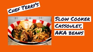 Chef Terrys Slow Cooker Cassoulet AKA beans [upl. by Ailsa]