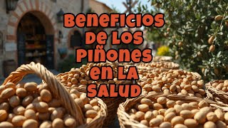 Beneficios de los Piñones en la Salud [upl. by Fortunia]