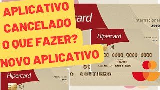 NOVO APLICATIVO HIPERCARDVAI SER CANCELADO APP HIPERCARD😱COMO RESOLVER esse problema [upl. by Lecrad217]