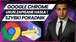 Google Chrome Porady Zarządzaj i Usuwaj Zapisane Hasła Bezpiecznie [upl. by Leacim187]