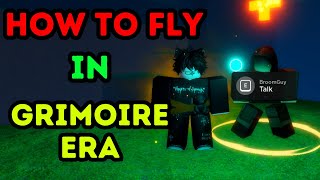 How To Get Broom and Fly In Roblox Grimoires Era [upl. by Koblick]