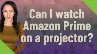 Can I watch Amazon Prime on a projector [upl. by Ayekat]