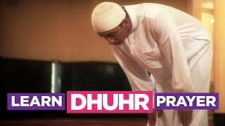 Learn the Dhuhr Prayer  EASIEST Way To Learn How To Perform Salah Fajr Dhuhr Asr Maghreb Isha [upl. by Delbert]