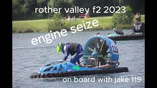 rother valley formula 2 hovercraft racing race 2 on board with jake SEIZED ENGINE [upl. by Aihseuqram454]