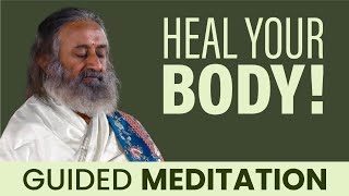 Powerful Meditation To Heal Your Body Naturally  Gurudev [upl. by Cahilly]