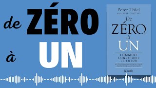 De Zéro à Un  Ce Que Personne Ne Vous Dit sur la Réussite  Livre audio rare 🎧 [upl. by Eivol]