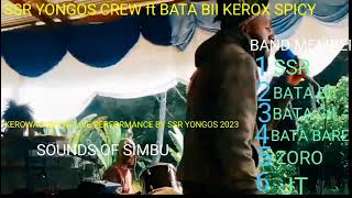 KEROWAGI SHOW LIVE PERFORMANCE BY SSR YONGOS CREW 2023 [upl. by Katti]