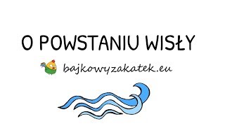 O powstaniu Wisły  LEGENDA [upl. by Zinnes64]