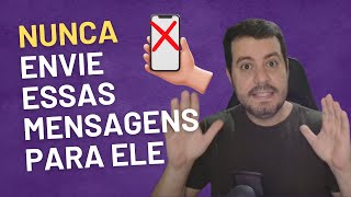 5 Erros nas Mensagens que Fazem um Homem Perder o Interesse em Você e uma dica de OURO [upl. by Ekeiram393]