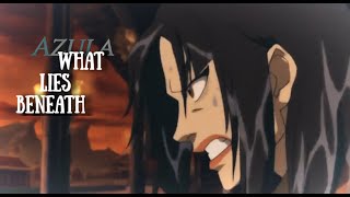 AVATAR  Azula  What Lies Beneath AMV [upl. by Ecile]