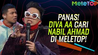 PANAS Diva AA cari Nabil Ahmad di MeleTOP  Cik Manggis [upl. by Queridas]