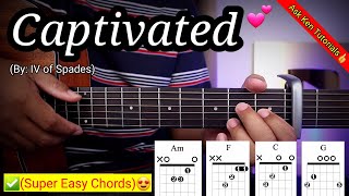 Captivated  IV of Spades Easy Chords😍  Guitar Tutorial [upl. by Hettie]