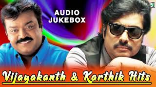 Vijayakanth amp Karthik Super Hit Audio Jukebox [upl. by Sayers804]