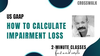 How to Calculate Impairment Loss  US GAAP CPA Course IFRS CA Accounting Standards [upl. by Annoed]