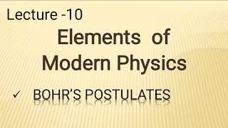 Bohrs Postulates  Elements of Modern Physics  BSc5th sem [upl. by Alletse14]