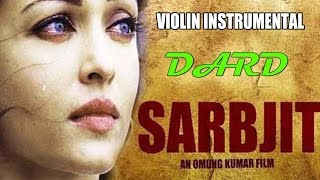 Dard Video Song  SARBJIT  Violin Instrumental By NANDU HONAP [upl. by Illac187]