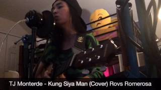 TJ Monterde  Kung Siya Man Cover Rovs Romerosa [upl. by Amieva502]