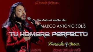 Tu Hombre Perfecto  Marco Antonio Solís Karaoke [upl. by Ecyarg]