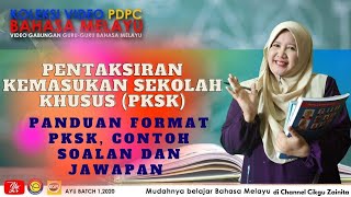 PENTAKSIRAN KEMASUKAN SEKOLAH KHUSUS PKSK I PANDUAN FORMAT PKSK I CONTOH SOALAN DAN JAWAPAN [upl. by Ramsden]