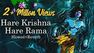 Hare Krishna Hare Rama  Slowed  Reverb  Mahamantra  New Version  Krishna Songs [upl. by Biebel]