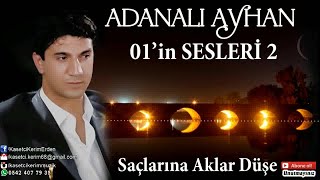 ADANALI AYHAN  SAÇINA AKLAR DÜŞE [upl. by Ellenar]