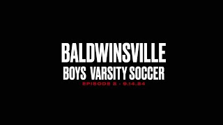 Baldwinsville Boys Varsity Soccer 2024 Episode 2 [upl. by Aldercy435]