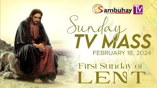 Sambuhay TV Mass  First Sunday of Lent  February 18 2024 [upl. by Rbma]