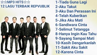 Mp3 Hits 12 lagu terbaik republik [upl. by Rovner]