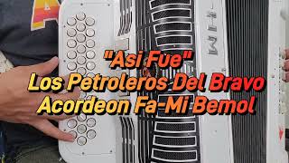 Asi FueLos Petroleros Del BravoAcordeon FaMi Bemol [upl. by Zaneski]