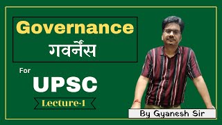 UPSC  Governance  गवर्नेंस  governance in hindi  what is governance By gyanessh Sir [upl. by Tabor]