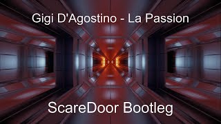 Gigi DAgostino  La Passion  Scaredoor Bootleg FREE DOWNLOAD [upl. by Chyou993]