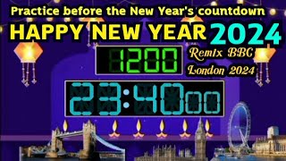 Practice 20 Minutes Countdown Happy New Year 2024 From 2340 to midnight Remix BBC London 2024 [upl. by Eniliuqcaj678]