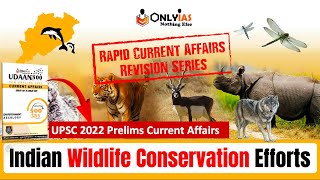 Environment amp Ecology  Wildlife Conservation Efforts In India  UPSC Prelims 2022  OnlyIAS [upl. by Lapham]