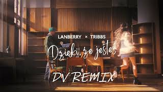 Lanberry Tribbs  Dzięki że jesteś DV REMIX [upl. by Eelitan]