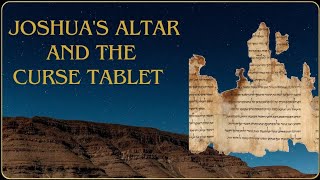 Joshua’s Altar and the Curse Tablet [upl. by Ardnaet]