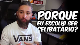 Porque eu escolhi ser celibatário [upl. by Lemay]