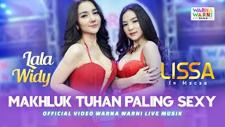 MAKHLUK TUHAN PALING SEXY  LISSA IN MACAO amp LALA WIDY ft OM NIRWANA  VERSI KOPLO  LIVE MUSIC [upl. by Yerocaj168]