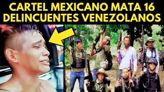 CARTEL DE MÉXICO MATA A 16 DELINCUENTES VENEZOLANOS [upl. by Odnavres55]