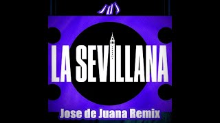 LA SEVILLANA Remix  Jose de Juana [upl. by Adnimra]